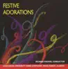 Concordia University Wind Symphony & Richard Fischer - Festive Adorations